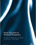 Home Education in Historical Perspective: Domestic pedagogies in England and Wales 1750-1900